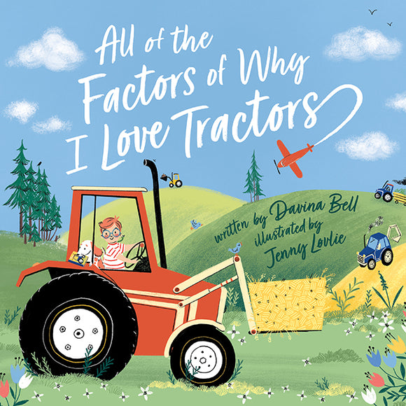 All of the Factors of Why I Love Tractors - Davina Bell (Hardback Book)