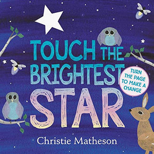 Touch the Brightest Star (Board Book) - Christie Matheson