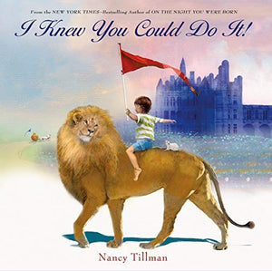 I Knew You Could Do It! - Nancy Tillman (HardcoverBook)