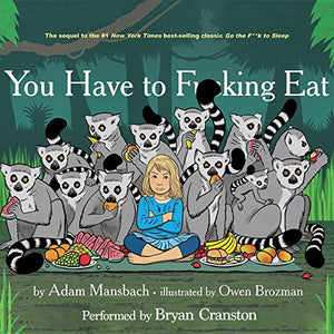 You Have to F**king Eat (Hardcover Book) - Adam Mansbach