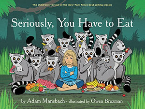 Seriously, You Have to Eat (Hardcover Book) - Adam Mansbach