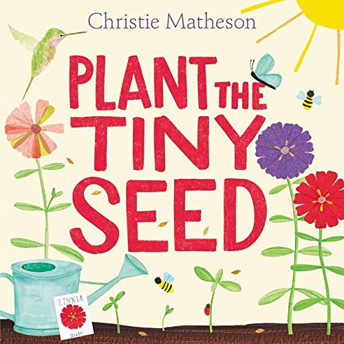 Plant The Tiny Seed (Hardcover Book) - Christie Matheson