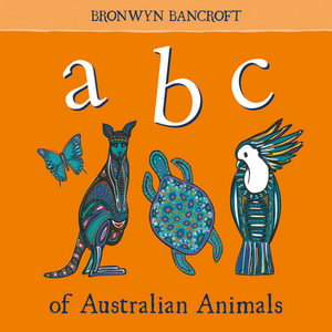 ABC of Australian Animals - Bronwyn Bancroft (Paperback Book)