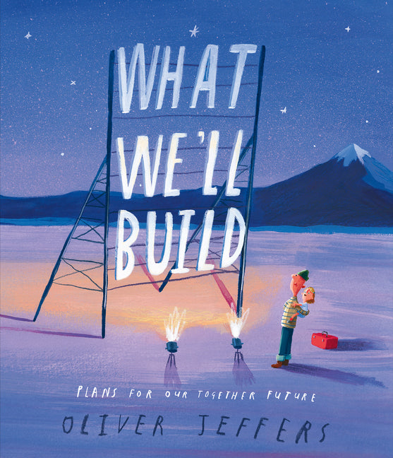 What We’ll Build (Hard Cover Book) - Oliver Jeffers